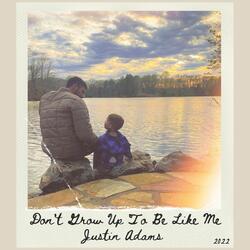 Don't Grow Up To Be Like Me
