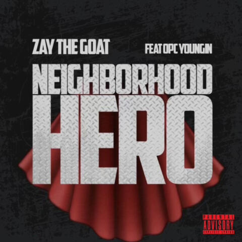 Neighborhood Hero (feat. Opc Youngin)