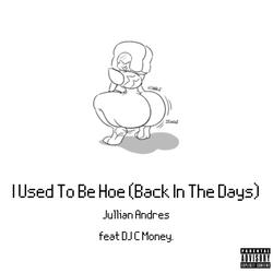 I Used To Be A Hoe (Back In The Days)