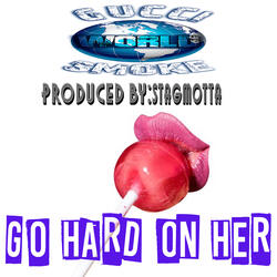 Go Hard On Her