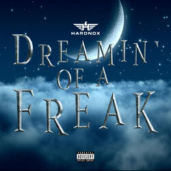 Dreamin' Of A Freak