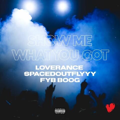 showmewhatyougot (feat. SpacedOutFly & FYBboog)