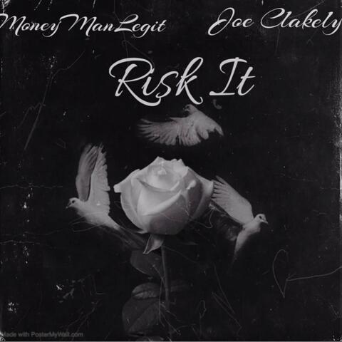 Risk it (feat. Joe Clakely)