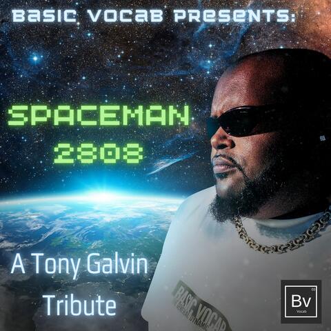 Spaceman 2808: A Tony Galvin Tribute