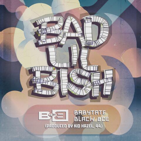 Bad Lil Bish (feat. Baby Tate & Black Boe)