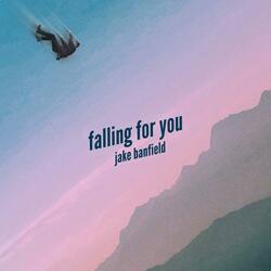 falling for you