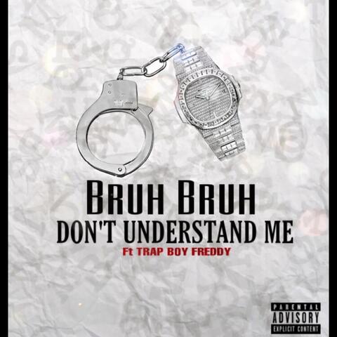 Don't Understand Me (feat. Trapboy Freddy)