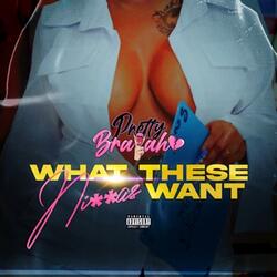 What These Niggas Want