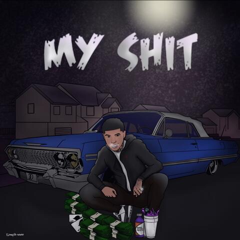 MY SHIT