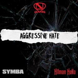 Aggressive Hate