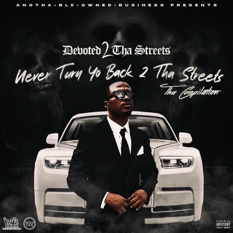 Never Turn Yo Back 2 Tha Streets