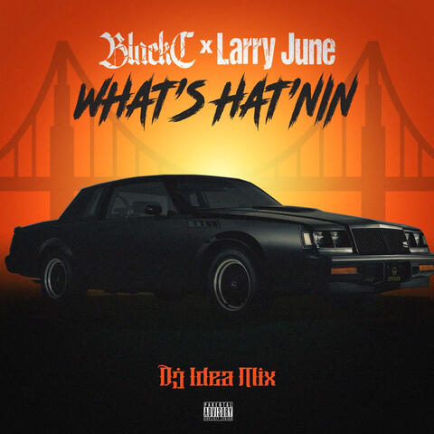What's Hat'nin (feat. Larry June) [DJ Idea Mix]