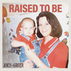 Raised to Be