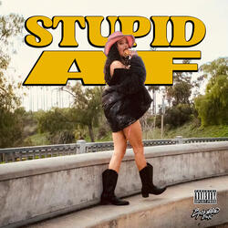 Stupid AF