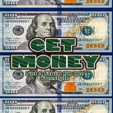 Get Money Not A Stain On Me