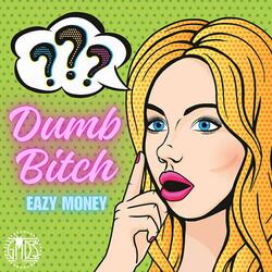 Dumb Bitch