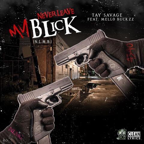 Never Leave My Blick