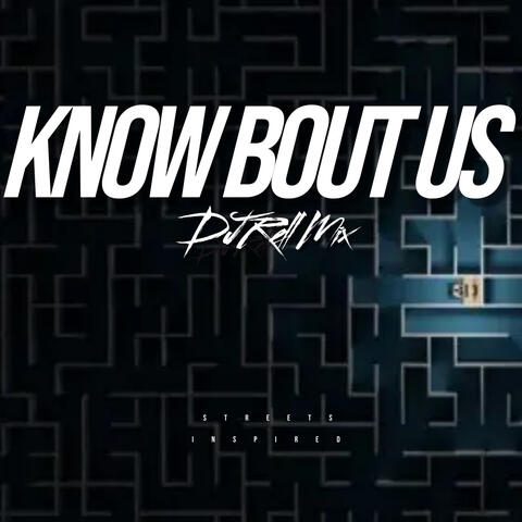 Know Bout Us