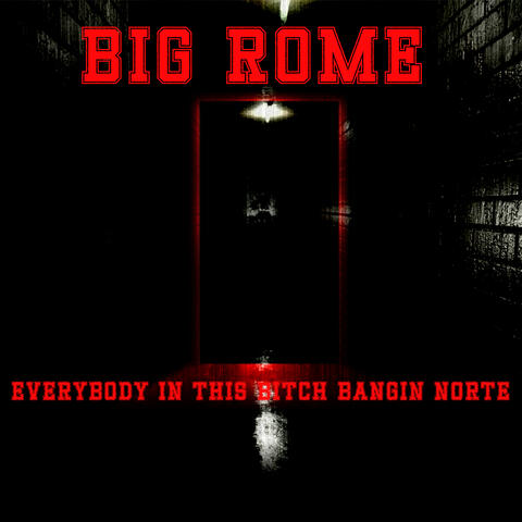 Everybody In This Bitch Bangin Norte