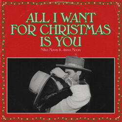 ALL I WANT FOR CHRISTMAS IS YOU