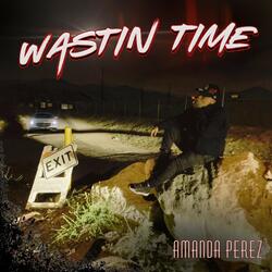Wastin Time