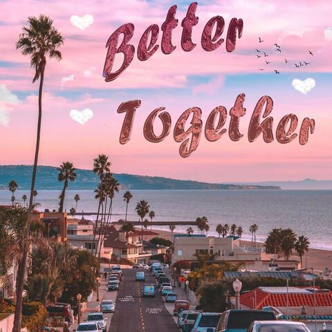 Better Together