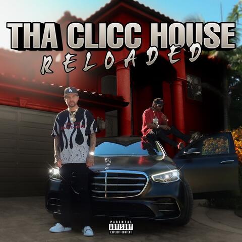 Tha Clicc House RELOADED