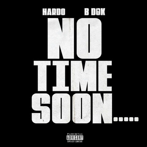 No Time Soon (feat. B Dok)