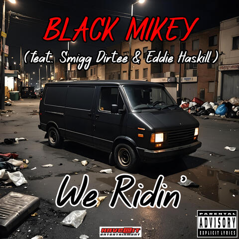 We Ridin' (feat. Smigg Dirtee & Eddie Haskill)
