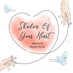 Shadow Of Your Heart