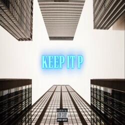 KEEP IT P