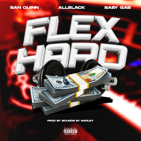 Flex Hard (feat. Baby Gas & San Quinn)
