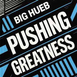 Pushing Greatness