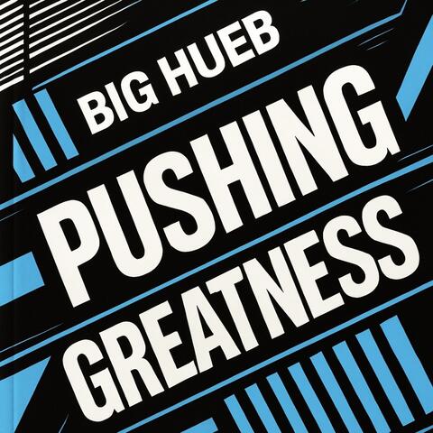 Pushing Greatness