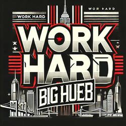 Work Hard