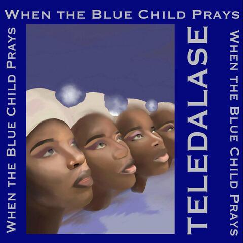 When the Blue Child Prays
