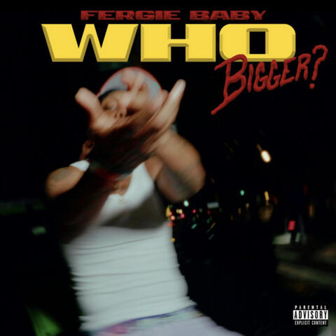Who Bigger?
