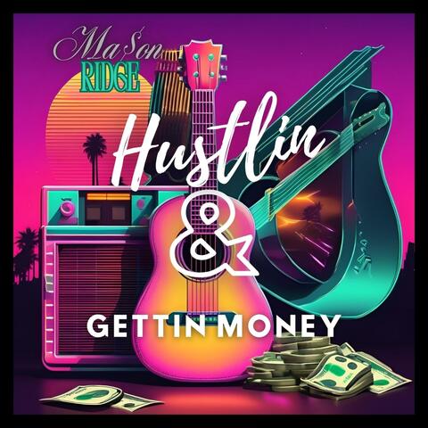 Hustlin & Gettin Money