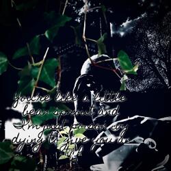 you're like a little bean sprout and i'm just poison ivy dying to give you an itch