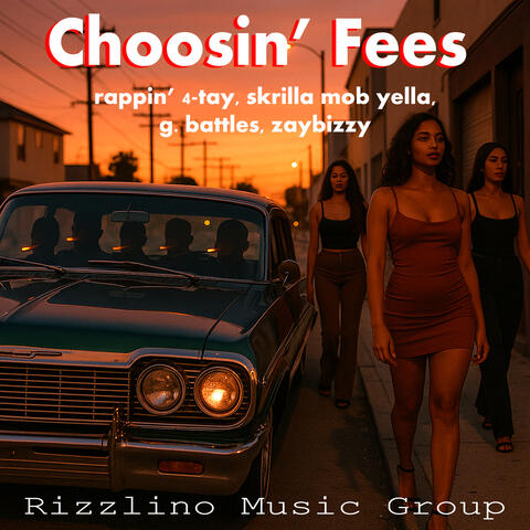 Choosin' Fees  (feat. Skrilla Mob Yella, G. Battles & ZayBizzy)