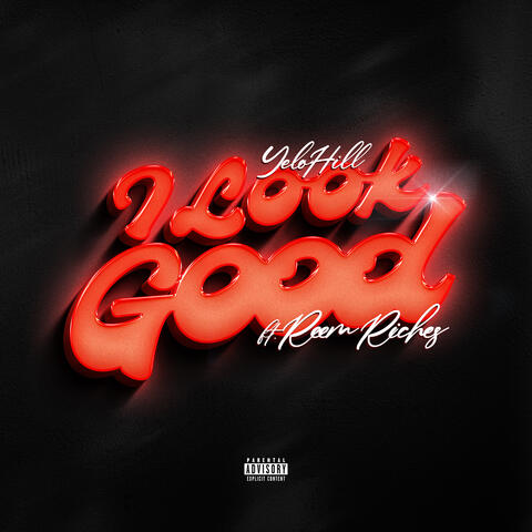 I Look Good (feat. Reem Riches)