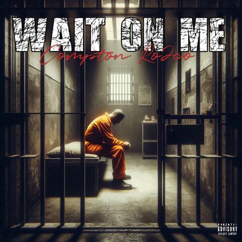 Wait On Me