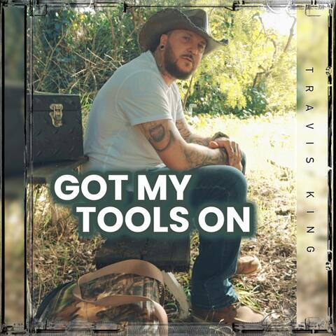 Got My Tools On
