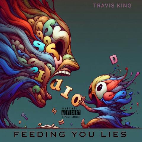 Feeding You Lies