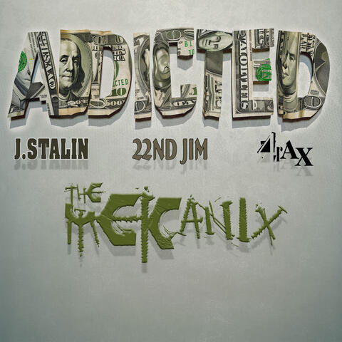 Addicted (feat. J Stalin, 22nd Jim & 4rAx)