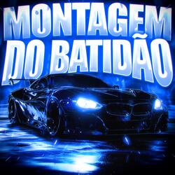 MONTAGEM DO BATIDÃO