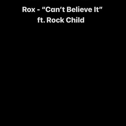 Can't Believe It (feat. Rock Child)