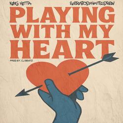 playing with my heart