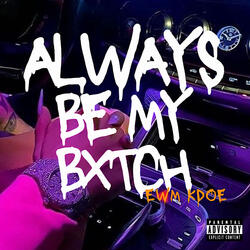 Always Be My Bitch