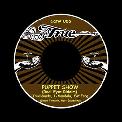 Puppet Show (Real Eyes Riddim)